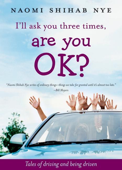 I'll Ask You Three Times, Are You Ok? / Tales of Driving and Being Driven / Naomi Shihab Nye / Buch / Englisch / 2007 / EAN 9780060853921 - Nye, Naomi Shihab