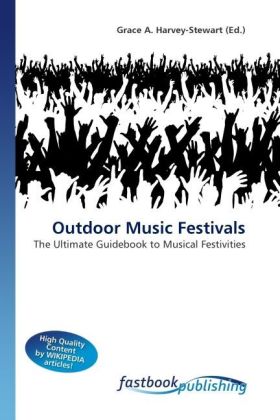 Outdoor Music Festivals / The Ultimate Guidebook to Musical Festivities / Grace A. Harvey-Stewart / Taschenbuch / Englisch / FastBook Publishing / EAN 9786130104221 - Harvey-Stewart, Grace A.