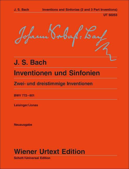 Inventionen und Sinfonien / Zwei- und dreistimmige Inventionen. BWV 772 - 801. Klavier. / Ulrich Leisinger / Broschüre / Deutsch / 2007 / Universal Edition AG / EAN 9783850556521 - Leisinger, Ulrich