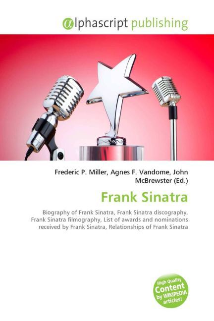 Frank Sinatra / Frederic P. Miller (u. a.) / Taschenbuch / Englisch / Alphascript Publishing / EAN 9786130029821 - Miller, Frederic P.