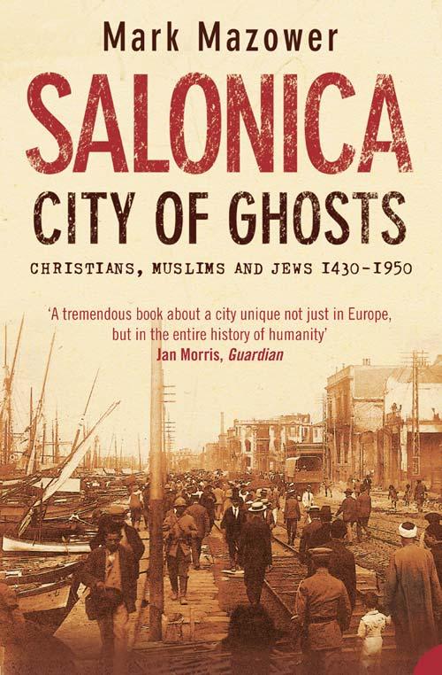 Salonica, City of Ghosts / Christians, Muslims and Jews / Mark Mazower / Taschenbuch / Kartoniert / Broschiert / Englisch / 2005 / Harper Collins Publ. UK / EAN 9780007120222 - Mazower, Mark