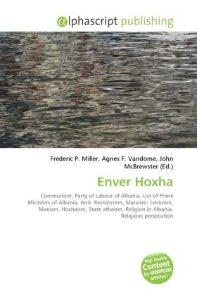 Enver Hoxha / Frederic P. Miller (u. a.) / Taschenbuch / Englisch / Alphascript Publishing / EAN 9786130245122 - Miller, Frederic P.