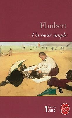 Un Coeur Simple / Gustave Flaubert / Taschenbuch / Le Livre de Poche / Französisch / 2010 / Livre de Poche / EAN 9782253136422 - Flaubert, Gustave