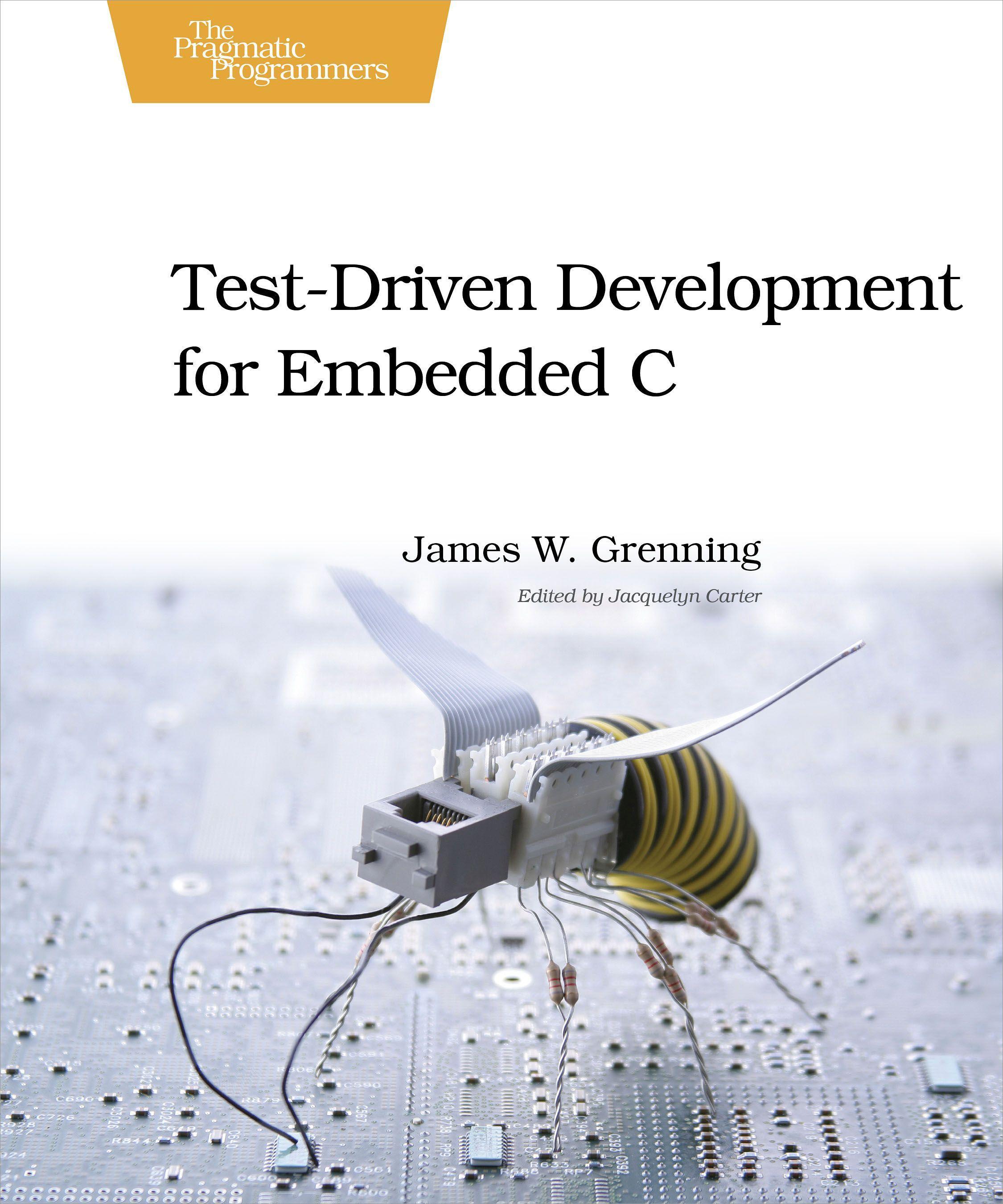 Test Driven Development for Embedded C / James W. Grenning / Taschenbuch / Pragmatic Programmers / XXIV / Englisch / 2011 / O'Reilly Media / EAN 9781934356623 - Grenning, James W.