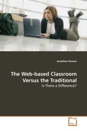 The Web-based Classroom Versus the Traditional / Is There a Difference? / Anneliese Homan / Taschenbuch / Englisch / VDM Verlag Dr. Müller / EAN 9783639090024 - Homan, Anneliese