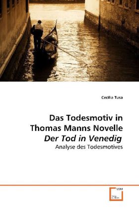 Das Todesmotiv in Thomas Manns Novelle Der Tod in Venedig / Analyse des Todesmotives / Cecilia Tusa / Taschenbuch / Deutsch / VDM Verlag Dr. Müller / EAN 9783639173024 - Tusa, Cecilia