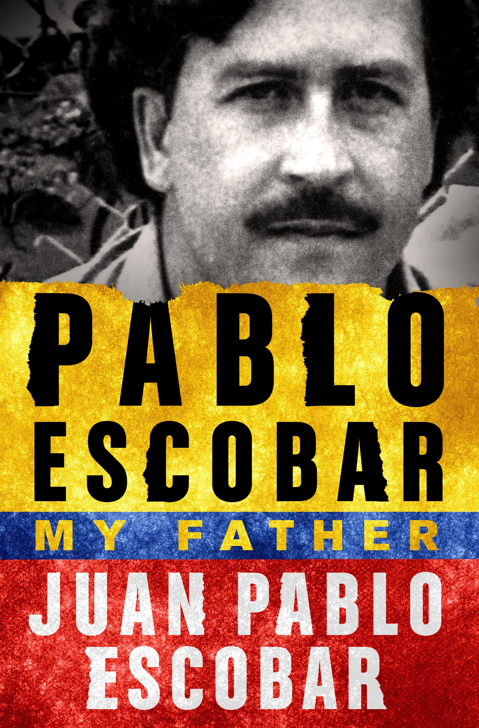 Pablo Escobar: My Father / Juan Pablo Escobar / Taschenbuch / Englisch / 2017 / Macmillan USA / EAN 9781250145024 - Escobar, Juan Pablo