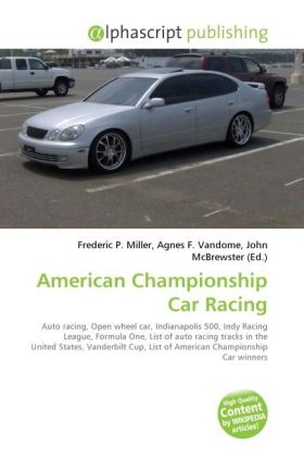 American Championship Car Racing / Frederic P. Miller (u. a.) / Taschenbuch / Englisch / Alphascript Publishing / EAN 9786130245924 - Miller, Frederic P.