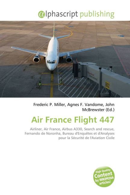 Air France Flight 447 / Frederic P. Miller (u. a.) / Taschenbuch / Englisch / Alphascript Publishing / EAN 9786130276324 - Miller, Frederic P.