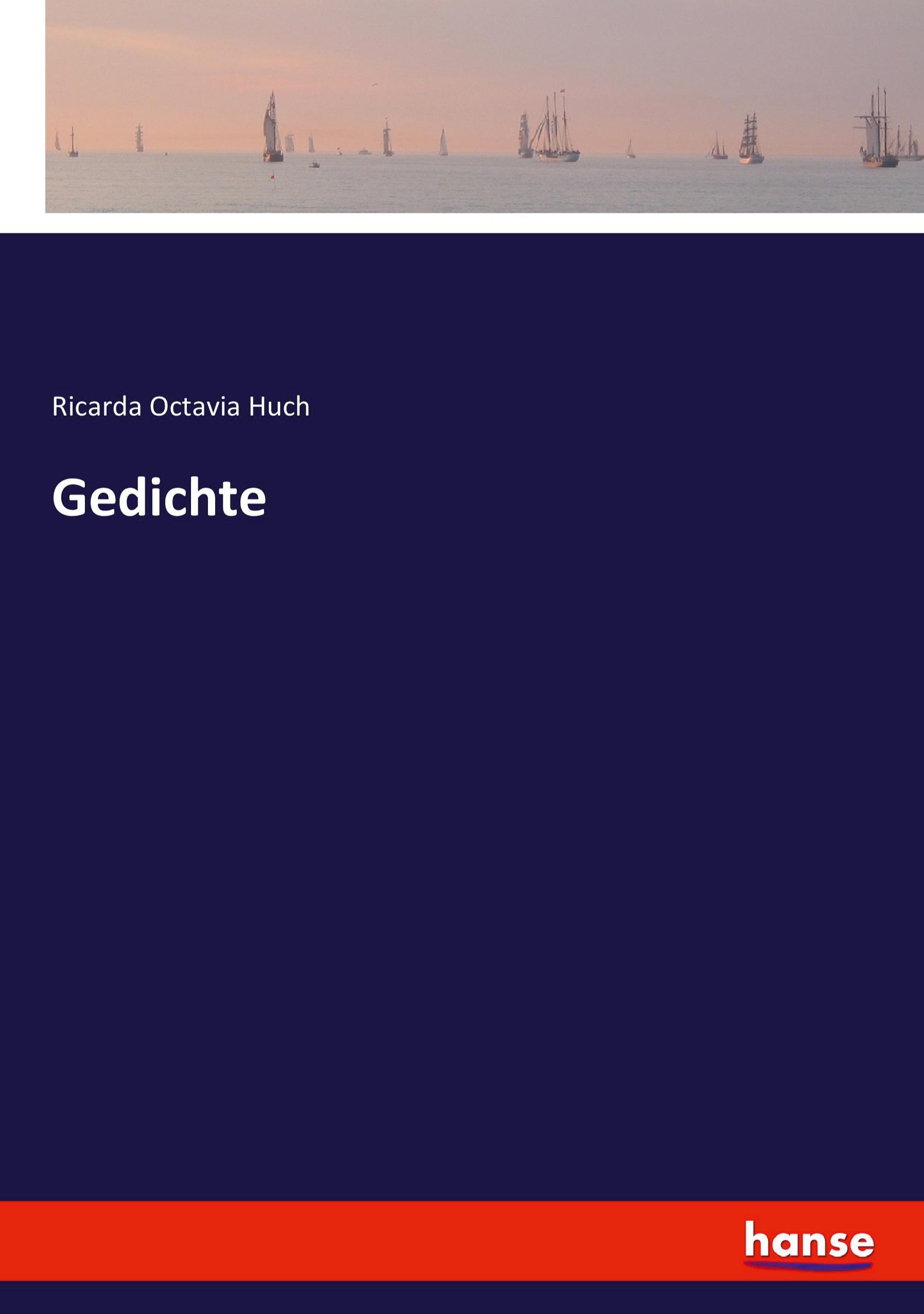 Gedichte / Ricarda Octavia Huch / Taschenbuch / Paperback / 260 S. / Deutsch / 2022 / hansebooks / EAN 9783743669024 - Huch, Ricarda Octavia