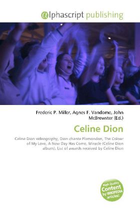 Celine Dion / Frederic P. Miller (u. a.) / Taschenbuch / Englisch / Alphascript Publishing / EAN 9786130059224 - Miller, Frederic P.