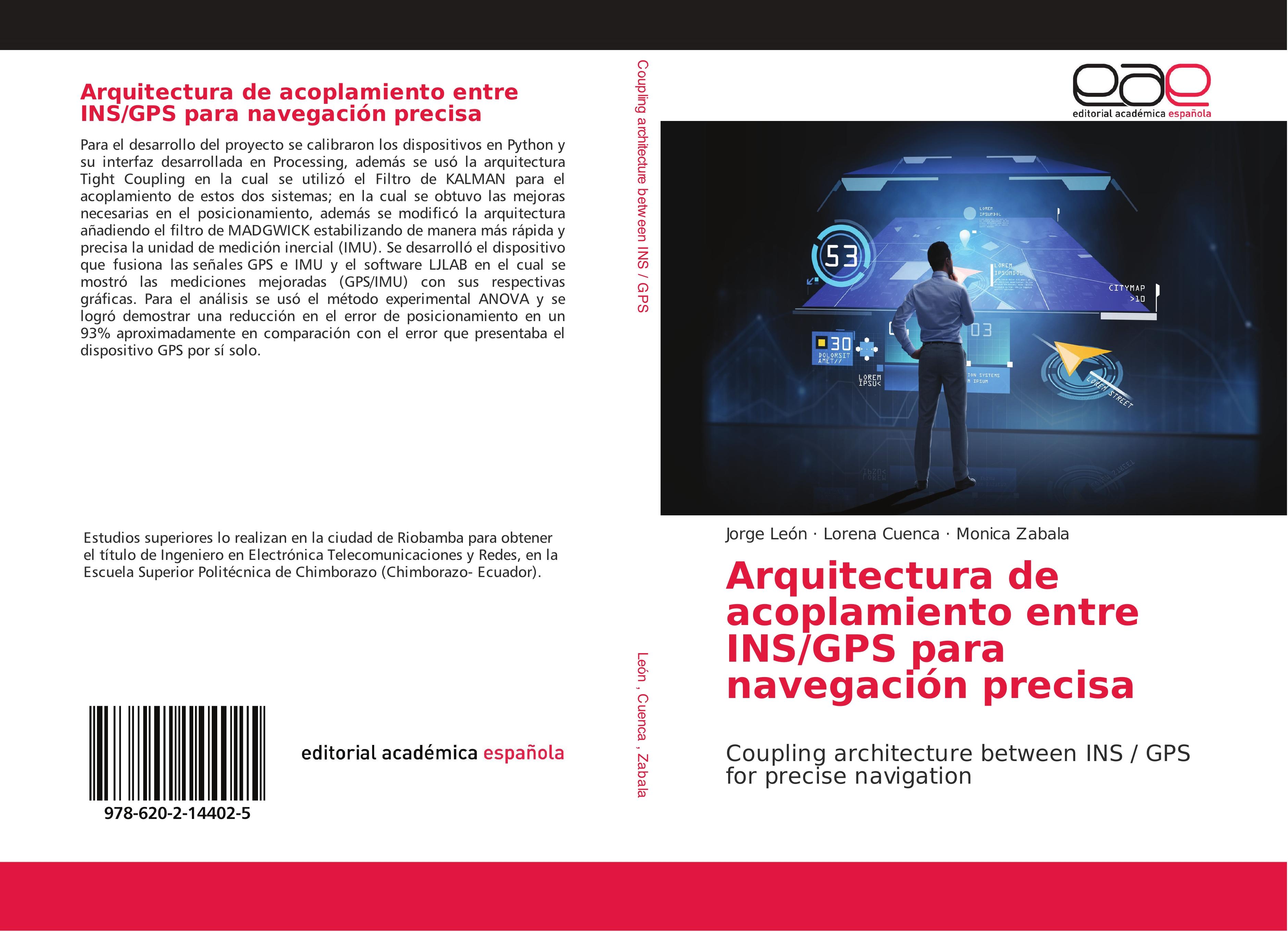 Arquitectura de acoplamiento entre INS/GPS para navegación precisa / Coupling architecture between INS / GPS for precise navigation / Jorge León (u. a.) / Taschenbuch / Paperback / Spanisch / 2018 - León, Jorge