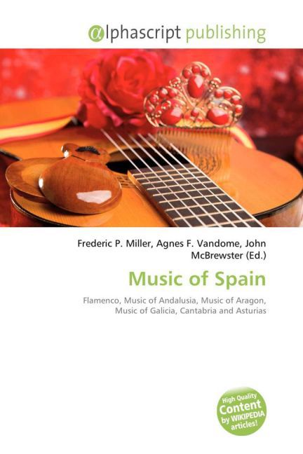Music of Spain / Frederic P. Miller (u. a.) / Taschenbuch / Englisch / Alphascript Publishing / EAN 9786130035525 - Miller, Frederic P.