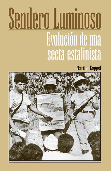 Sendero Luminoso: Evolución de Una Secta Estalinista  Martin Koppel  Taschenbuch  Spanisch  1994 - Koppel, Martin