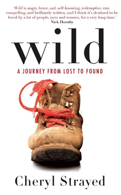 Wild / A Journey from Lost to Found / Cheryl Strayed / Taschenbuch / 315 S. / Englisch / 2013 / Atlantic Books / EAN 9781782390626 - Strayed, Cheryl