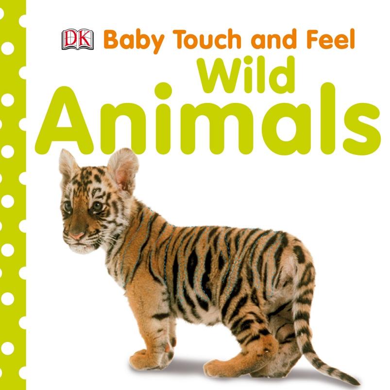Baby Touch and Feel Wild Animals / Dk / Buch / 12 S. / Englisch / 2009 / EAN 9781405341226 - Dk