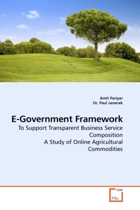 E-Government Framework / To Support Transparent Business Service Composition A Study of Online Agricultural Commodities / Amit Pariyar (u. a.) / Taschenbuch / Englisch / VDM Verlag Dr. Müller - Pariyar, Amit