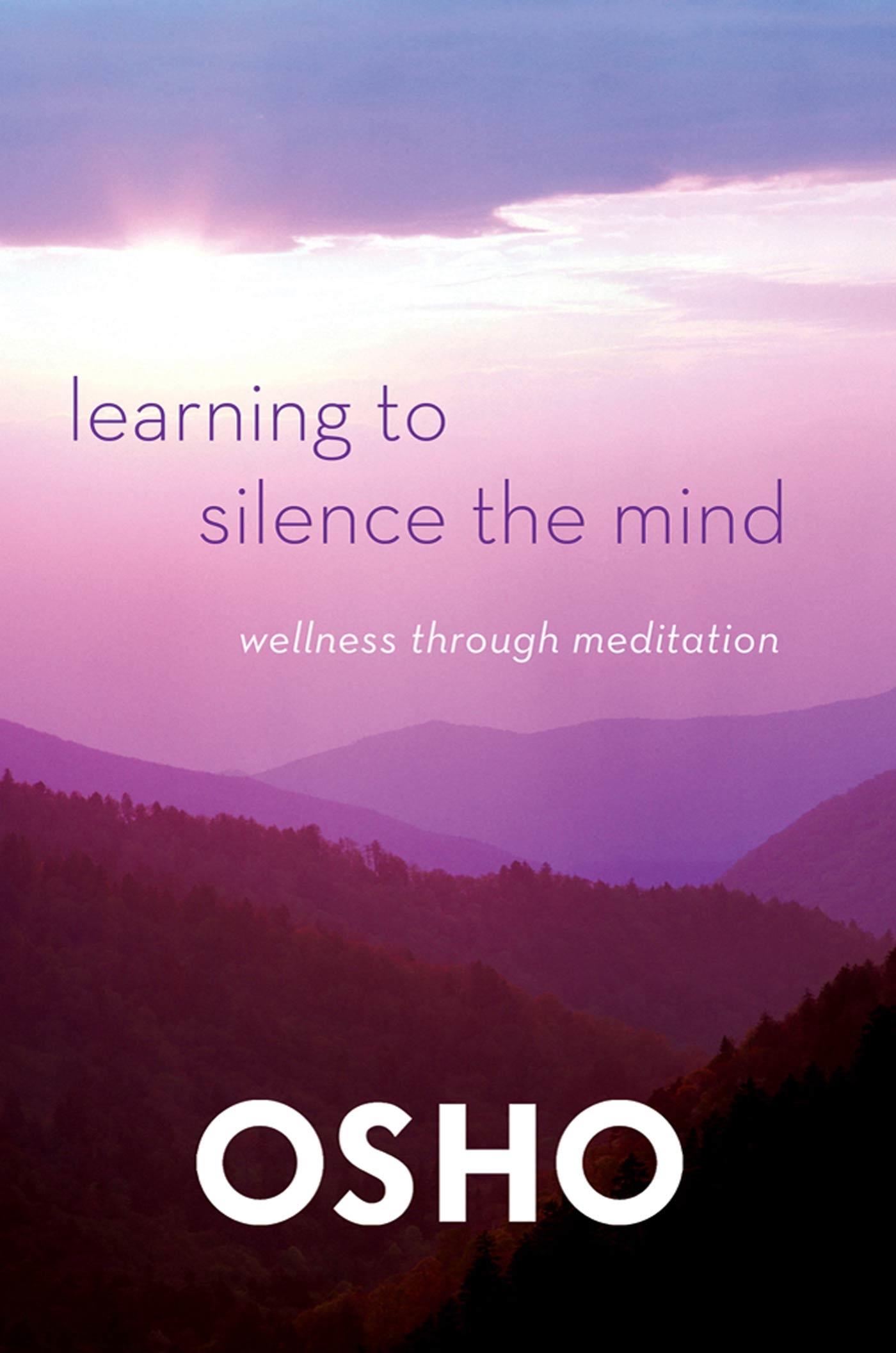 Learning to Silence the Mind / Wellness Through Meditation / Osho / Taschenbuch / Englisch / 2012 / Macmillan USA / EAN 9781250006226 - Osho