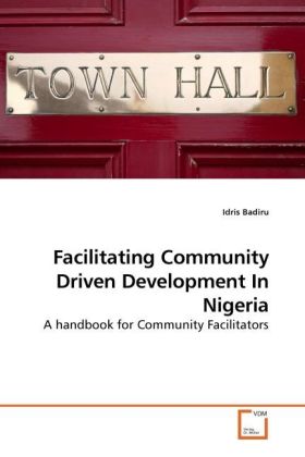 Facilitating Community Driven Development In Nigeria / A handbook for Community Facilitators / Idris Badiru / Taschenbuch / Englisch / VDM Verlag Dr. Müller / EAN 9783639221527 - Badiru, Idris
