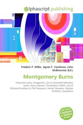 Montgomery Burns / Frederic P. Miller (u. a.) / Taschenbuch / Englisch / Alphascript Publishing / EAN 9786130621827 - Miller, Frederic P.