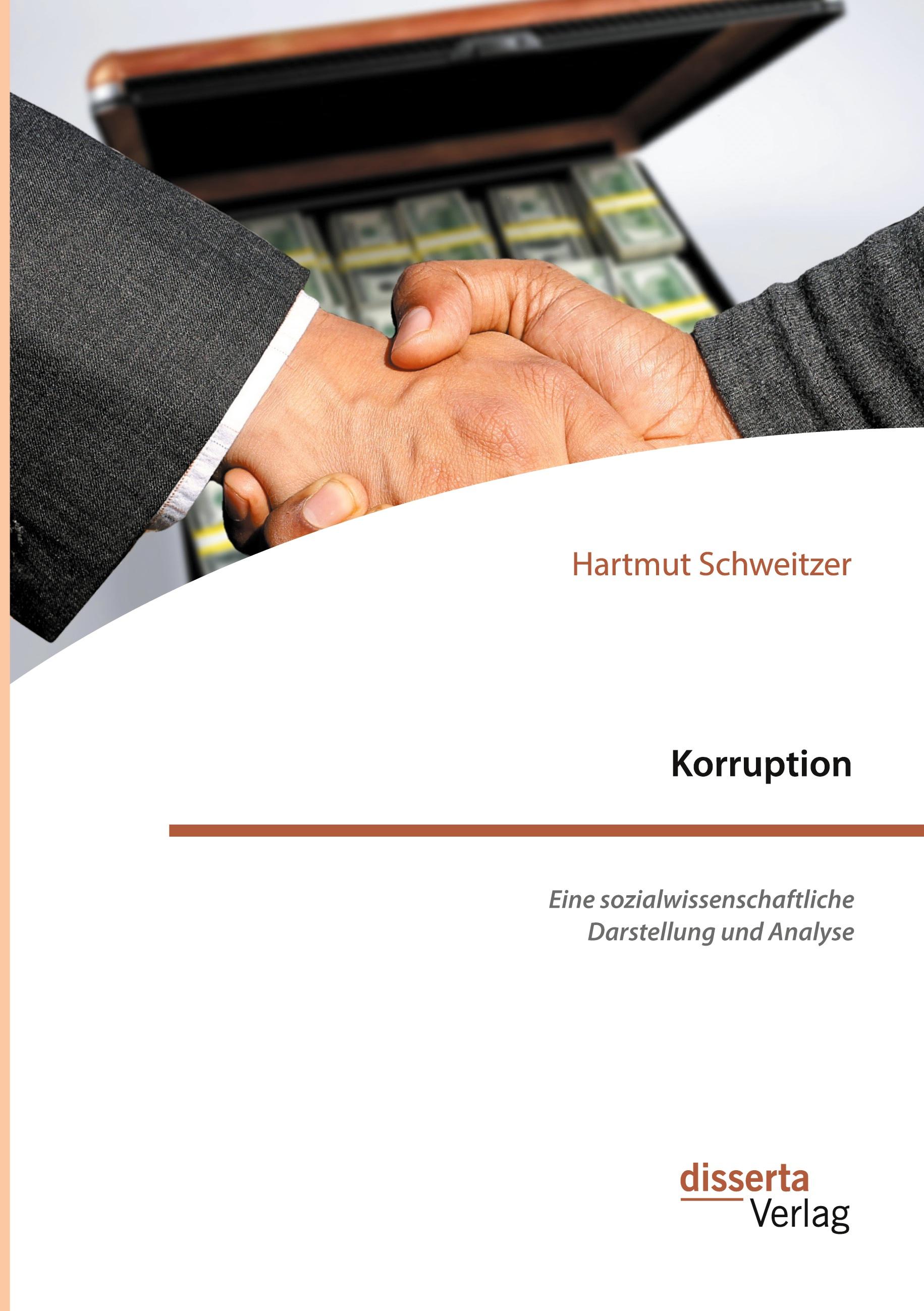 Korruption. Eine sozialwissenschaftliche Darstellung und Analyse / Hartmut Schweitzer / Taschenbuch / Deutsch / 2022 / Disserta Verlag / EAN 9783959355827 - Schweitzer, Hartmut