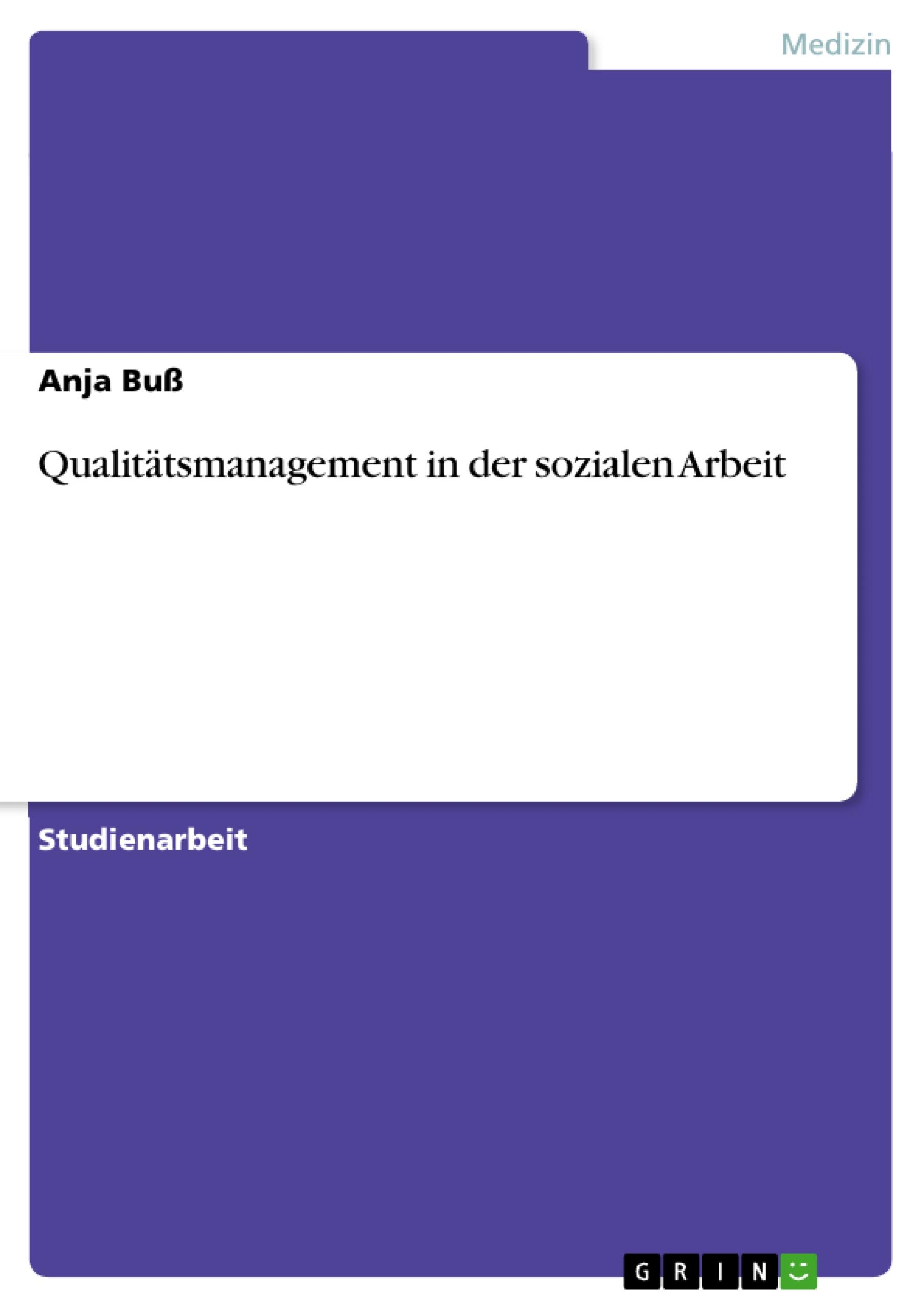 Qualitätsmanagement in der sozialen Arbeit / Anja Buß / Taschenbuch / Akademische Schriftenreihe Bd. V65831 / Paperback / Deutsch / 2014 / GRIN Verlag / EAN 9783656767527 - Buß, Anja