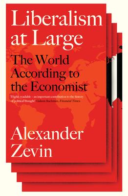 Liberalism at Large / The World According to the Economist / Alexander Zevin / Taschenbuch / Kartoniert / Broschiert / Englisch / 2021 / Verso Books / EAN 9781788739627 - Zevin, Alexander