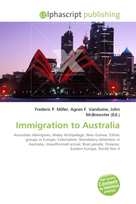 Immigration to Australia / Frederic P. Miller (u. a.) / Taschenbuch / Englisch / Alphascript Publishing / EAN 9786130263928 - Miller, Frederic P.