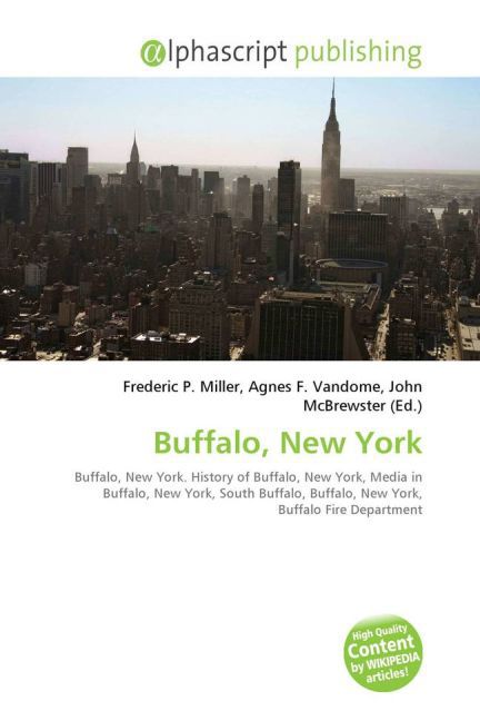 Buffalo, New York / Frederic P. Miller (u. a.) / Taschenbuch / Englisch / Alphascript Publishing / EAN 9786130024628 - Miller, Frederic P.