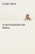 In den Schluchten des Balkan / Karl May / Taschenbuch / Paperback / 560 S. / Deutsch / 2012 / TREDITION CLASSICS / EAN 9783847286028 - May, Karl