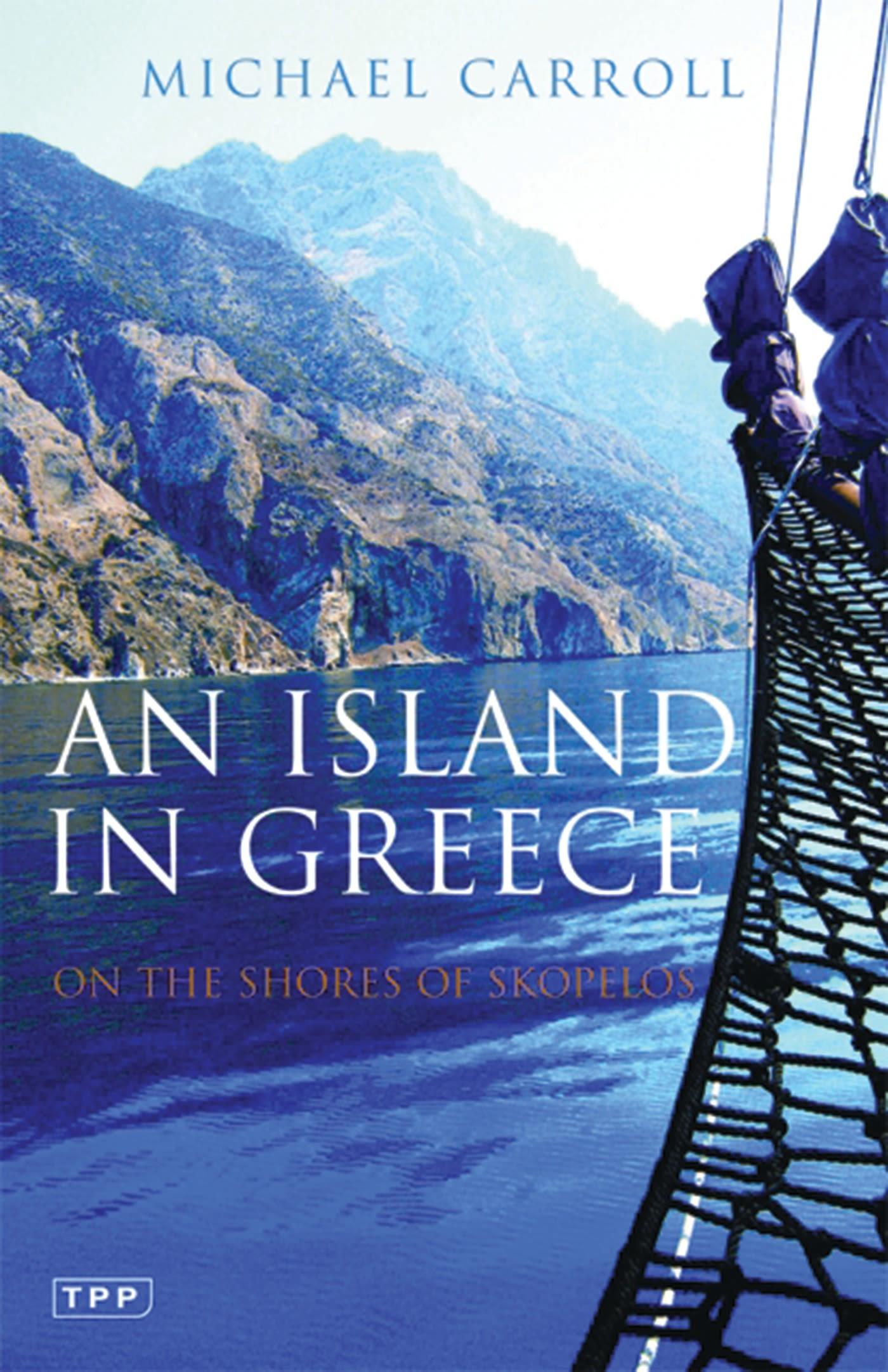 An Island in Greece: On the Shores of Skopelos / Michael Carroll / Taschenbuch / Englisch / 2009 / BLOOMSBURY 3PL / EAN 9781845118228 - Carroll, Michael