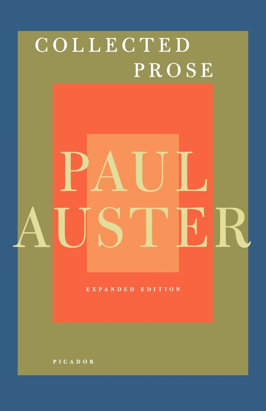 Collected Prose / Paul Auster / Taschenbuch / Paperback / 593 S. / Englisch / 2010 / St. Martins Press-3PL / EAN 9780312429928 - Auster, Paul