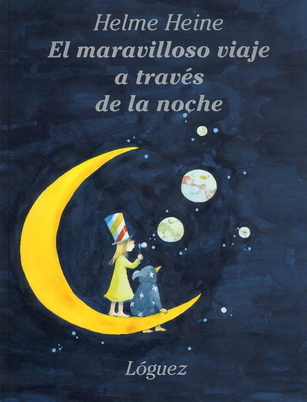 Maravilloso viaje a través del la noche, el / Helme Heine / Taschenbuch / Spanisch / 1990 / Lóguez Ediciones / EAN 9788485334629 - Heine, Helme