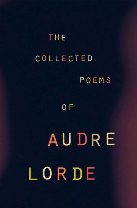 The Collected Poems of Audre Lorde / Audre Lorde / Taschenbuch / Kartoniert / Broschiert / Englisch / 2021 / W W NORTON & CO / EAN 9780393319729 - Lorde, Audre
