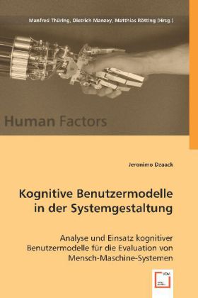 HF: Kognitive Benutzermodelle in der Systemgestaltung / Analyse und Einsatz kognitiver Benutzermodelle für die Evaluation von Mensch-Maschine-Systemen / Jeronimo Dzaack / Taschenbuch / Deutsch - Dzaack, Jeronimo