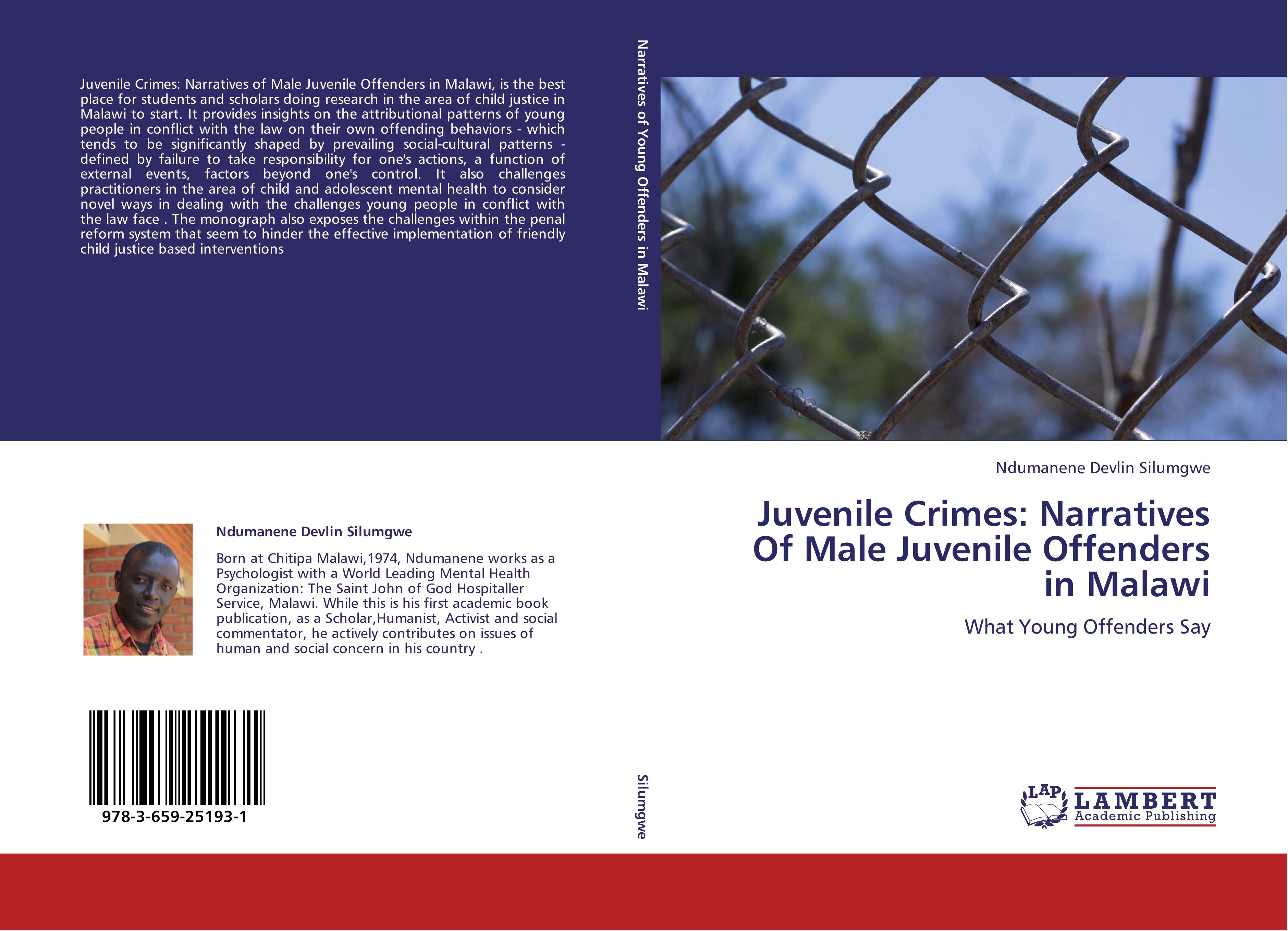 Juvenile Crimes: Narratives Of Male Juvenile Offenders in Malawi / What Young Offenders Say / Ndumanene Devlin Silumgwe / Taschenbuch / Paperback / 136 S. / Englisch / 2012 / EAN 9783659251931 - Silumgwe, Ndumanene Devlin
