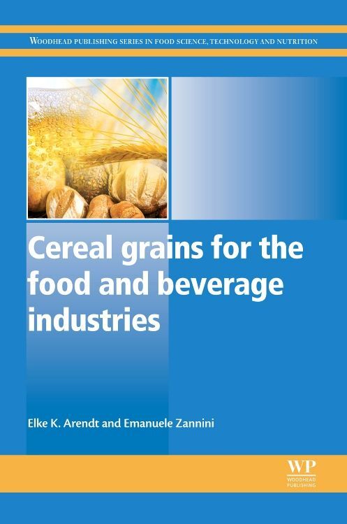 Cereal Grains for the Food and Beverage Industries / Elke K Arendt (u. a.) / Buch / Englisch / Woodhead Publishing / EAN 9780857094131 - Arendt, Elke K
