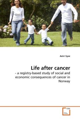 Life after cancer / - a registry-based study of social and economic consequences of cancer in Norway / Astri Syse / Taschenbuch / Englisch / VDM Verlag Dr. Müller / EAN 9783639184631 - Syse, Astri