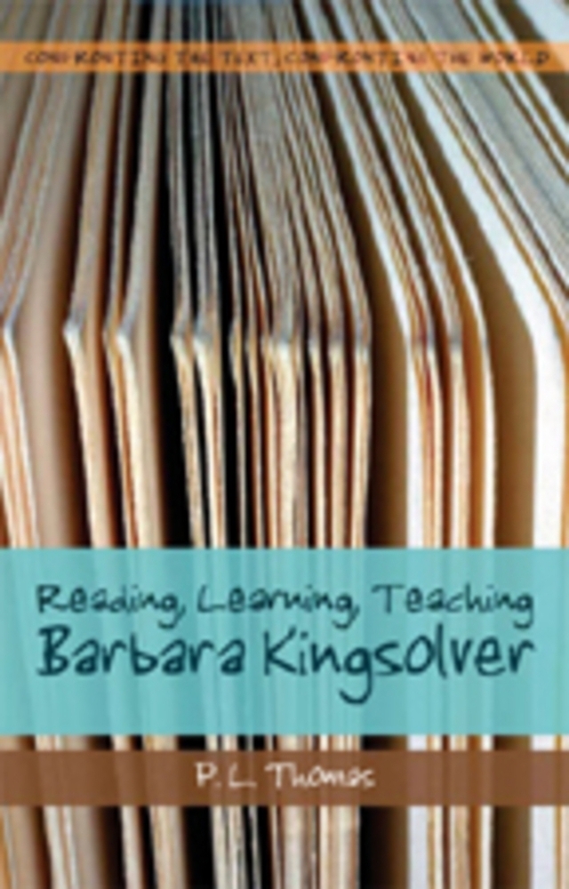Reading, Learning, Teaching Barbara Kingsolver (Confronting the Text, Confronting the World, Band 1)