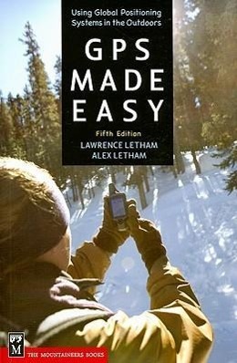 GPS Made Easy: Using Global Positioning Systems in the Outdoors / Lawrence Letham / Taschenbuch / GPS Made Easy: Using Global Po / Englisch / 2008 / MOUNTAINEERS BOOKS / EAN 9781594851032 - Letham, Lawrence