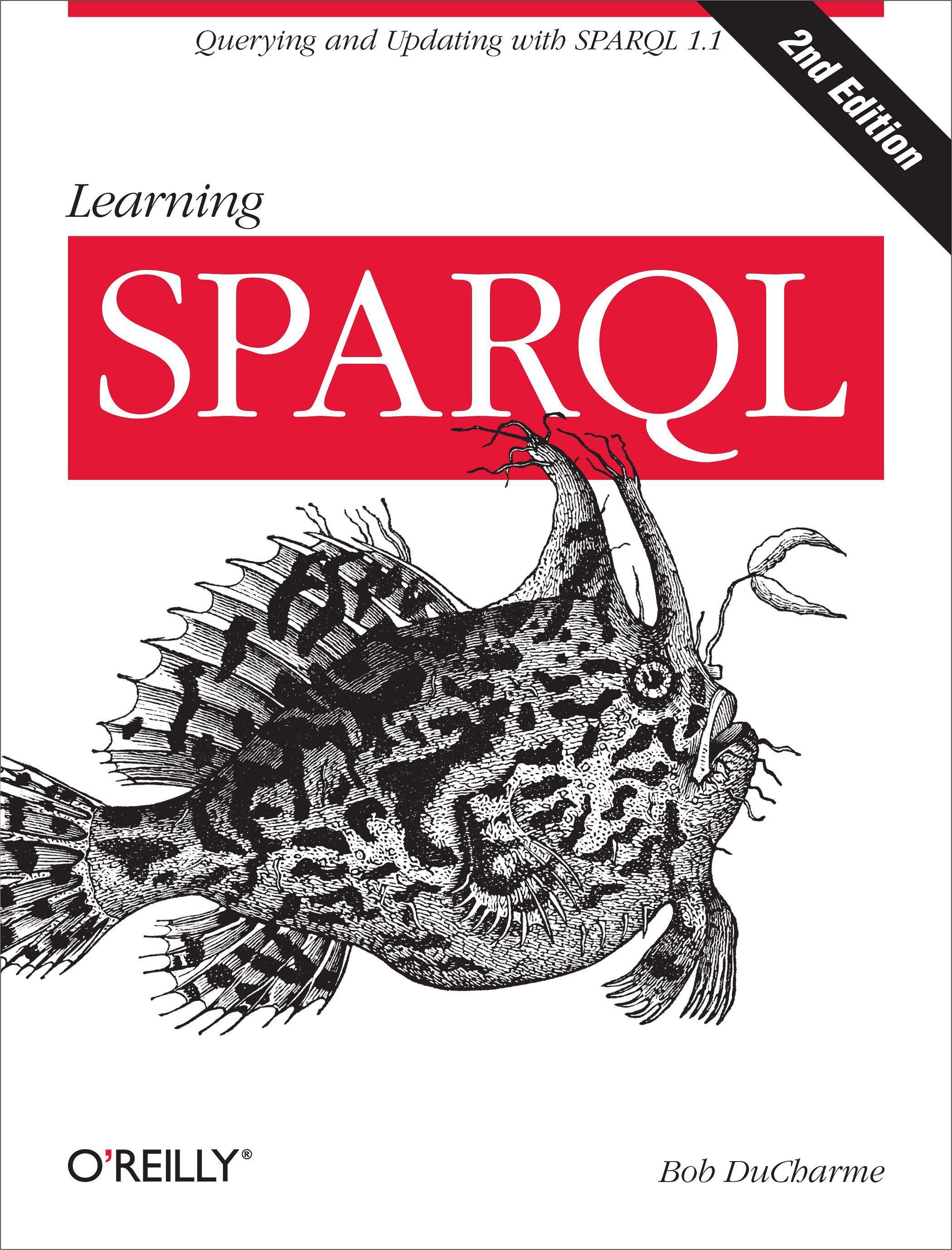 Learning SPARQL / Bob DuCharme / Taschenbuch / XVIII / Englisch / 2013 / O'Reilly Media / EAN 9781449371432 - DuCharme, Bob
