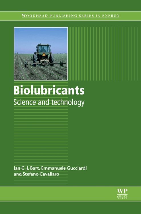 Biolubricants / Science and Technology / Jan C.J. Bart (u. a.) / Buch / Englisch / Woodhead Publishing / EAN 9780857092632 - Bart, Jan C.J.