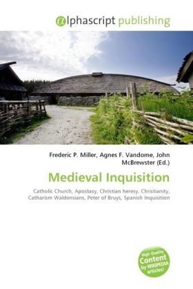Medieval Inquisition / Frederic P. Miller (u. a.) / Taschenbuch / Englisch / Alphascript Publishing / EAN 9786130276232 - Miller, Frederic P.