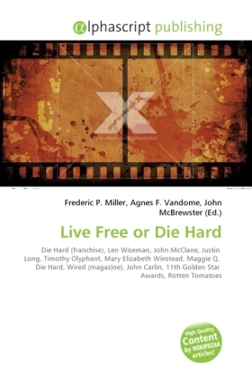 Live Free or Die Hard / Frederic P. Miller (u. a.) / Taschenbuch / Englisch / Alphascript Publishing / EAN 9786130626532 - Miller, Frederic P.