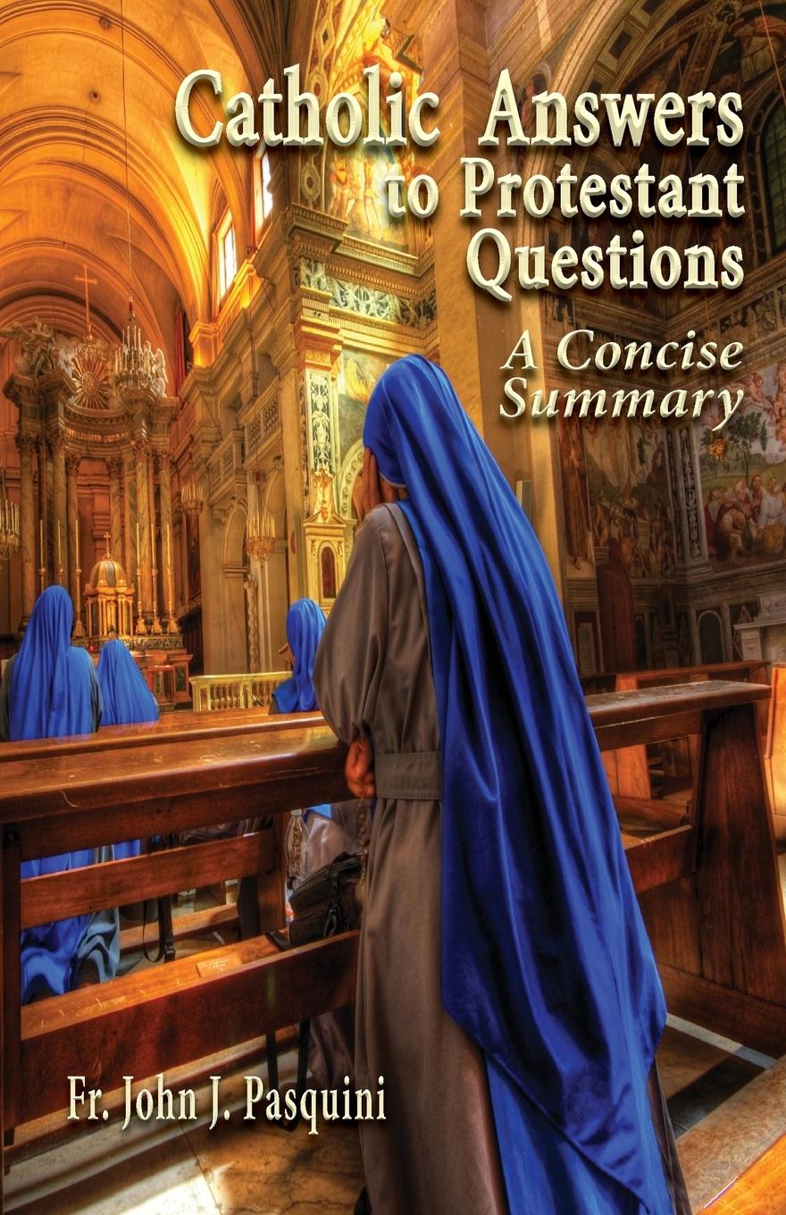 Catholic Answers to Protestant Questions / A Concise Summary / John J. Pasquini / Taschenbuch / Paperback / Englisch / 2010 / Vero House / EAN 9780982827932 - Pasquini, John J.