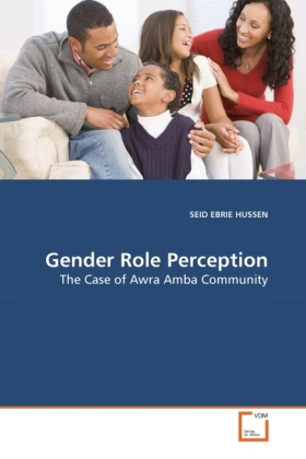 Gender Role Perception / The Case of Awra Amba Community / Said E. Hussen / Taschenbuch / Englisch / VDM Verlag Dr. Müller / EAN 9783639267433 - Hussen, Said E.
