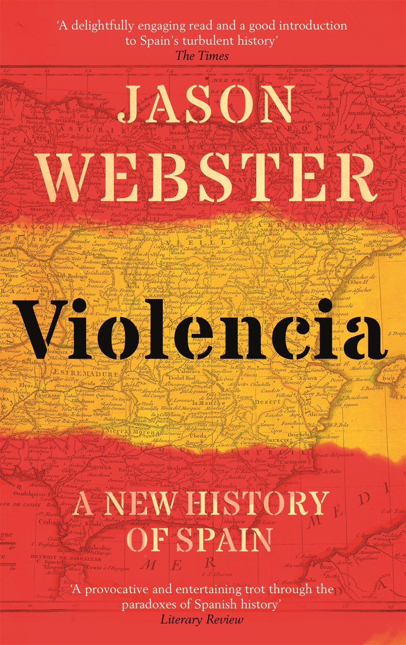 Violencia / A New History of Spain: Past, Present and the Future of the West / Jason Webster / Taschenbuch / Kartoniert / Broschiert / Englisch / 2020 / Little, Brown Book Group / EAN 9781472129833 - Webster, Jason