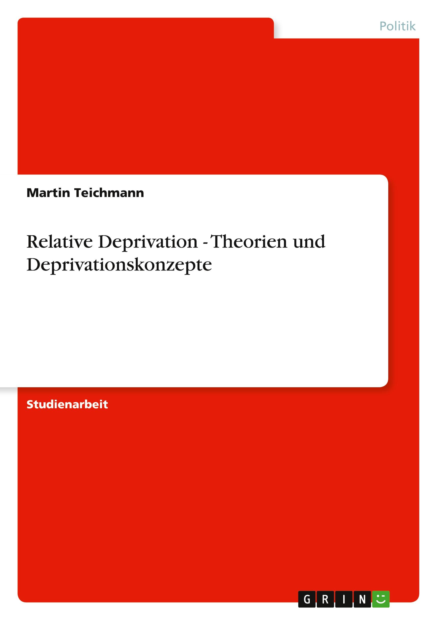 Relative Deprivation - Theorien und Deprivationskonzepte / Martin Teichmann / Taschenbuch / Paperback / 28 S. / Deutsch / 2010 / GRIN Verlag / EAN 9783640768134 - Teichmann, Martin