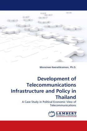 Development of Telecommunications Infrastructure and Policy in Thailand / A Case Study in Political Economic View of Telecommunications / Monsinee Keeratikrainon / Taschenbuch / Englisch - Keeratikrainon, Monsinee