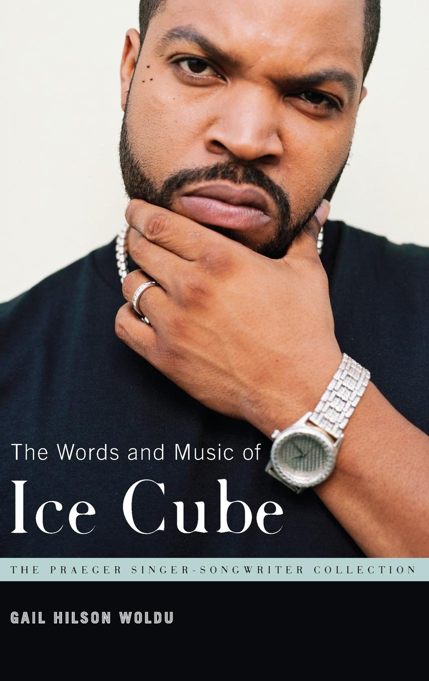 The Words and Music of Ice Cube / Gail Woldu / Buch / HC gerader Rücken kaschiert / Englisch / 2008 / Bloomsbury 3PL / EAN 9780275990435 - Woldu, Gail